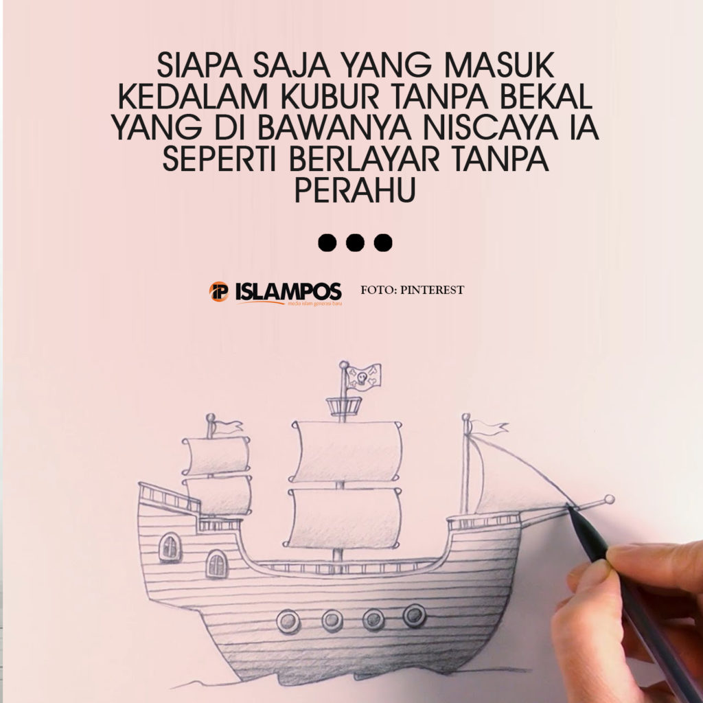 Masuk Kubur Tanpa Bekal? Niscaya Ia Berlayar Tanpa Perahu 2