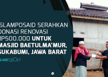 IslamposAid Serahkan Donasi Renovasi Rp500.000 ke Masjid Baetulmamur di Sukabumi 1