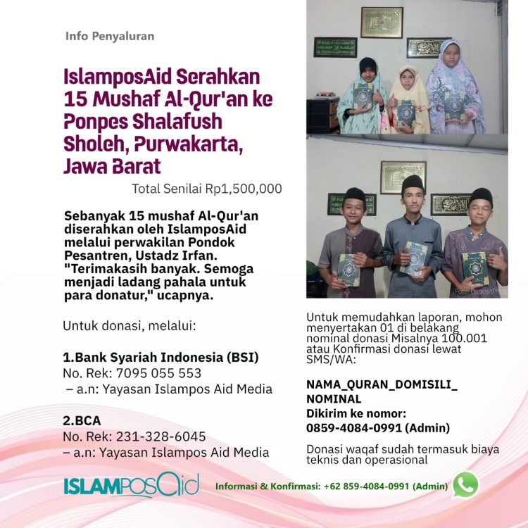 IslamposAid Serahkan 15 Mushaf Al-Qur'an ke Ponpes Shalafush Sholeh, Purwakarta 2 IslamposAid Serahkan 15 Mushaf Al-Qur'an ke Ponpes Shalafush Sholeh, Purwakarta 1